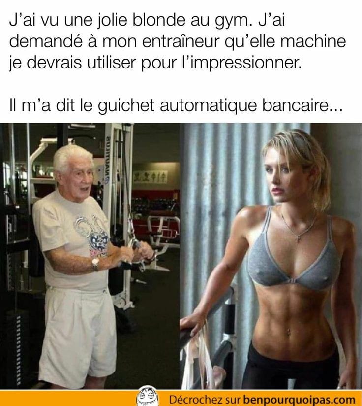 Blague   Caricature   femme   j'ai vu une blonde au gym j'ai demander à mon entraineur qu'elle machine je devrais utiliser pour l'impressioner il m'a dit le guichet bancaire