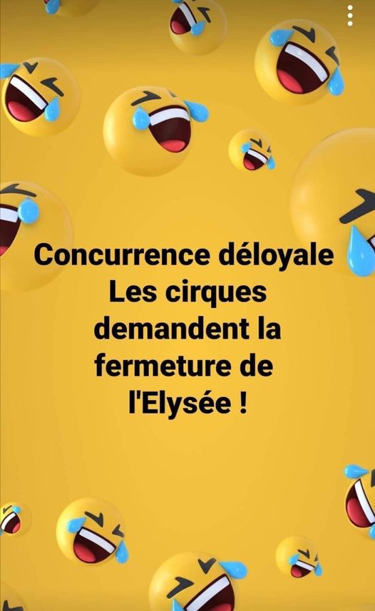 Blague   Citation   concurrence déloyale   les cirquent demandent la fermeture de l'élysée