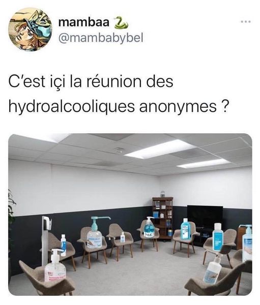 Blague   c'est ii la réunion des hydroalcooliques anonymes