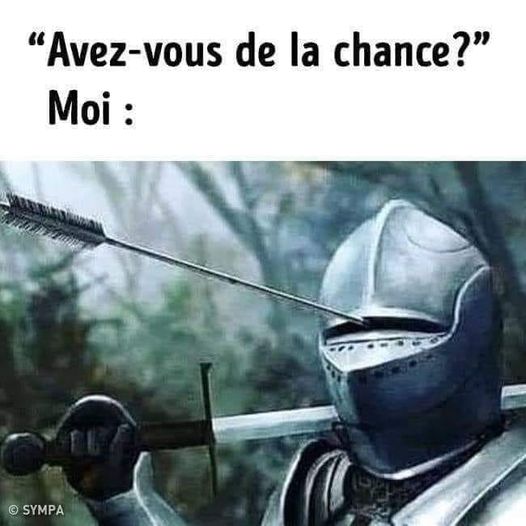 Blague   caricature   avez vous de la chance moi ave cflèche qui traverse le casque