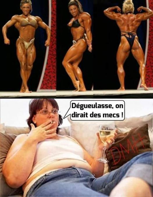 Blague   femme qui dit dégeulasse on dirait des mecs
