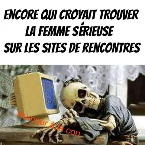 Blague   humour   encore 1 qui croyais trouver une femme serieuse sur les réseaux sociaux