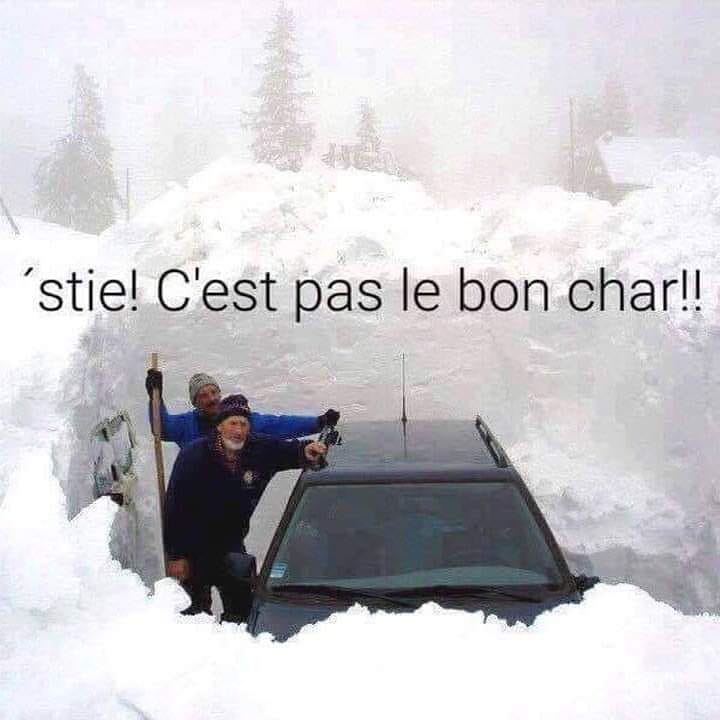 Blague   ils déneiges la voiture dela neige et disent c'est pas le bon char