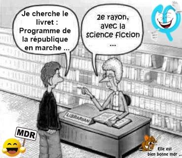 Blague   je cherche le livret   programme de la répulique en marche ou la politique vrai et honnete     2 ème rayon avec la science fiction