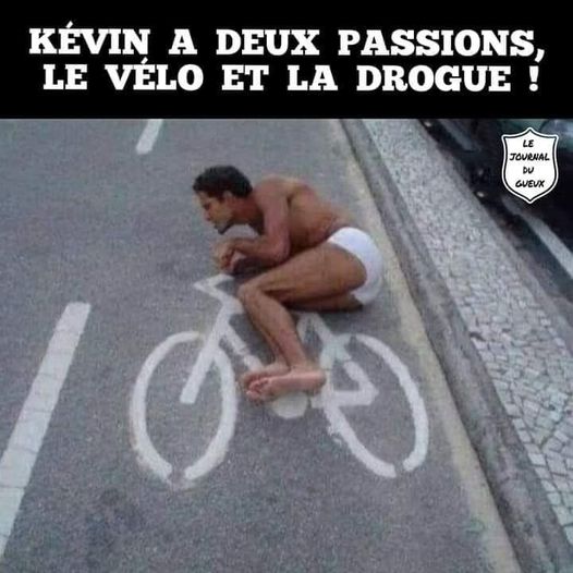 blague   kévin a 2 passions, le vélo et la drogue