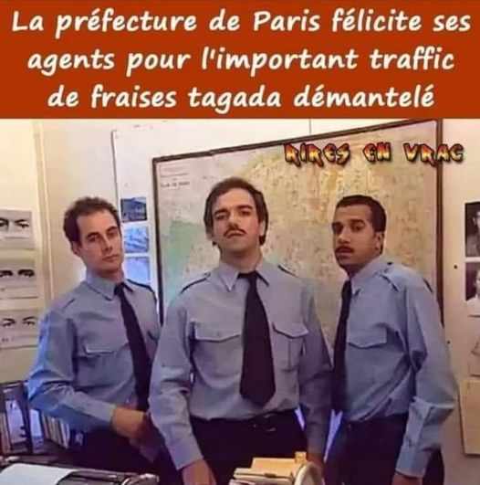 Blague   la préfecture de Paris félicite ses agents pour l'important traffic de fraises tagada=extazi démantelé