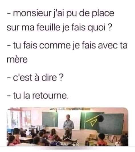 Blague   monsieur jai plus de placce sur ma feuille je fais quoi