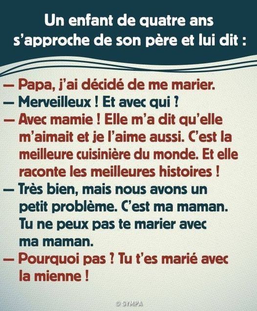 Blague   papa j'ai décider de me marier   merveilleux et avec qui   avec mamie elle m'a dit qu'elle m'aimait et je l'aime aussi elle cuisine bien raconte le smeilleurs histoire