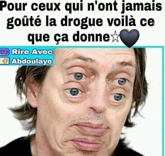 Blague   pour ceux qui n'ont jamais gouter cette drogue voila ce que ça donne