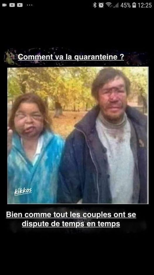 Blague   Quarantaine   comment va la quarentaine ba on se dispute comme tous les couples