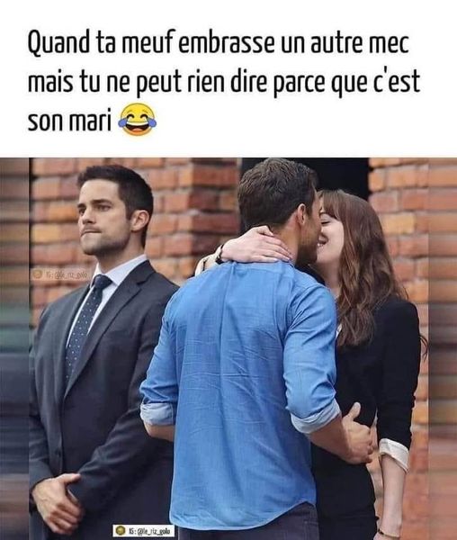 Blague   quand ta meuf embrasse un autre mec mais tu ne peut rien dire parceque c'est son mari