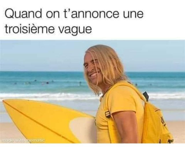 Blague   quand tu annonce la 3 eme vague