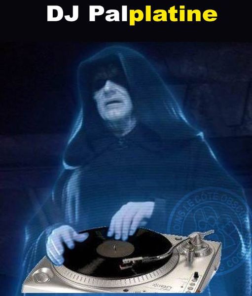 Blague   star war   DJ Palplatine