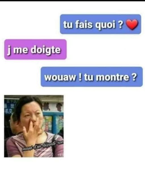 Blague   tu fai squoi je me doigyte tu me fait vooir
