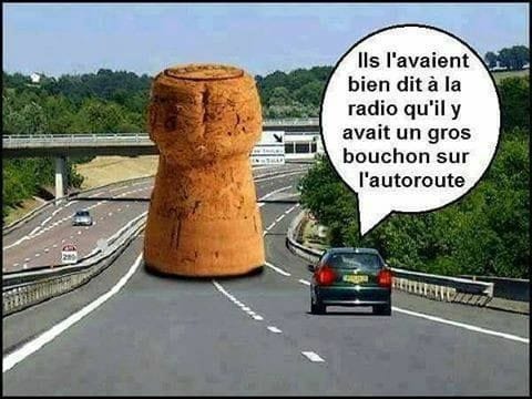 Blague   Jeux de mot et d'image   ils avaient bien dit à la radio qu'il y avait un gros bouchon sur la route