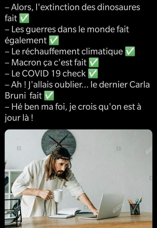 Blague   jésus christ   l'extinction des dinosaure fait le réchauffement climatique fait les guerres dans le monde fait le covid 19 fait macron fait