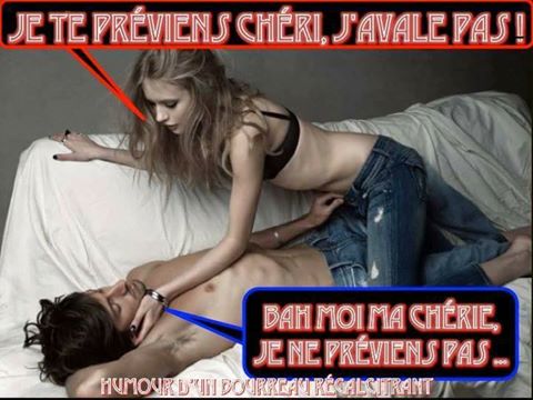 Je te préviens j'avale pas   moi je ne préviens pas alors