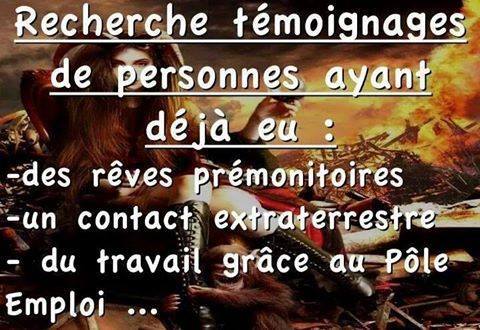 Recerche Témoignage De Personne   Ayant Eu Des Rêves Prémonitoire   Rencontre Avc Un Extra Terrestre   Trouver Du Travaille Avec Pole Emploi